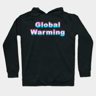 Global Warming Hoodie